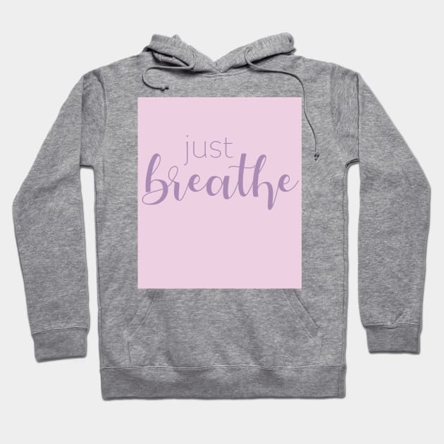 Just Breathe Hoodie by Whoopsidoodle